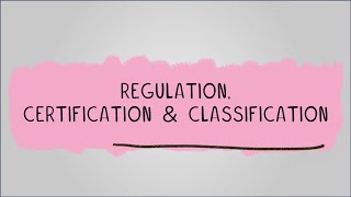 Regulation Certification amp Classification  R093 Creative iMedia in the Media Industry [upl. by Eiznekcm]