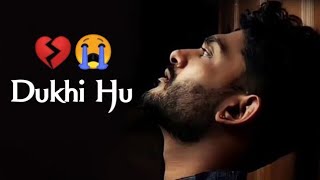 dukhi hu 🥀😔💔  sad status  rone Wala status crying status  ghum bhare status  Mashoor Shayar [upl. by Corder821]