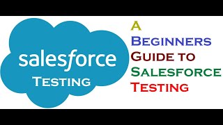 Salesforce Testing Tutorial  Salesforce Guide for Beginners [upl. by Adyol]