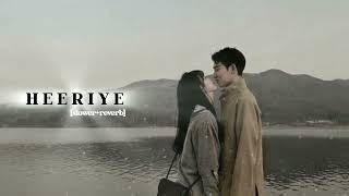 HEERIYE slowerreverb  Song by Arijit Singh and Jasleen Royal [upl. by Welch]