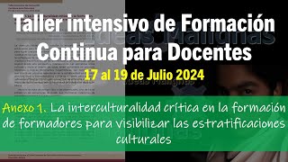 idM Taller Jul24 Anexo 1 La interculturalidad crítica en la formación de formadores [upl. by Ivets]