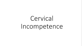 Cervical Incompetence  Obstetrics [upl. by Charo50]