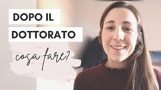 DOPO IL DOTTORATO COSA FARE  Trovare lavoro dopo il dottorato di ricerca [upl. by Eniruam]