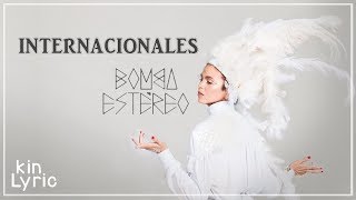 Bomba Estereo  Internacionales  L y r i c [upl. by Berni]