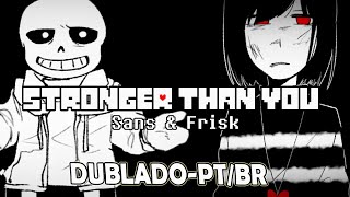 Undertale  Stronger Than You  Sans amp Frisk   Dublado PTBR  BranimeStudios [upl. by Ande981]