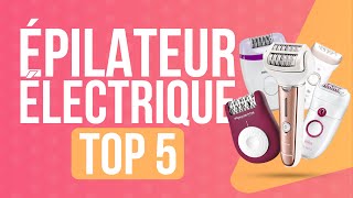 TOP5  MEILLEUR ÉPILATEUR ÉLECTRIQUE [upl. by Ninel]