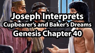 Joseph Interprets the Cupbearer’s and Baker’s Dreams  Genesis Chapter 40 [upl. by Hadeis]