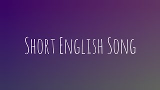 Short song English Song🌸 W Lyrics 30 seconds song [upl. by Esekram984]