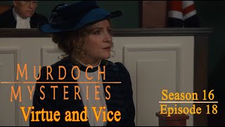 Murdoch Mysteries  Season 16 Episode 18  Virtue and Vice [upl. by Ahsinyt123]