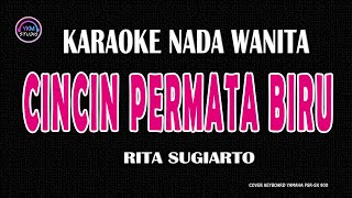 CINCIN PERMATA BIRU  Karaoke Nada Wanita  RITA SUGIARTO [upl. by Liakim]