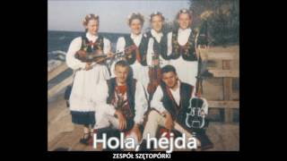 1 Zespół Szętopórki Kashubian Folk Music  Hola héjda [upl. by Richmound]