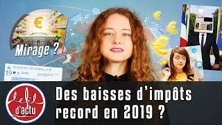 DES BAISSES DIMPÔTS RECORD EN 2019 [upl. by Taub]