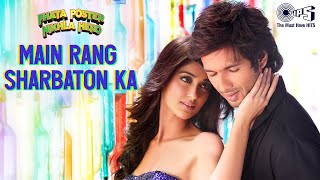 Main Rang Sharbaton Ka  Phata Poster Nikhla Hero  Atif Aslam Chinmayi  Romantic Love Songs [upl. by Aynodal]