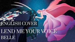 Lend Me Your Voice  Belle  English Cover [upl. by Nylde]