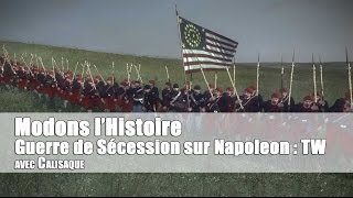 Modons lhistoire  La guerre de Sécession sur Total War  Napoleon [upl. by Guy]