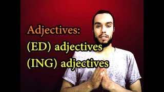 ED and ING adjectives ED amp ING الصفات في الإنجليزية التي تنتهي ب [upl. by Housen]