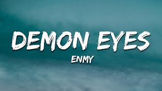 ENMY  Demon Eyes Toronto Is Broken Remix Lyrics [upl. by Adnoma]