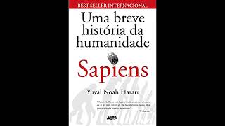 Sapiens Uma breve história da humanidade  Yuval Noah Harari audiobook completo [upl. by Marashio408]