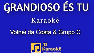 Grandioso és Tu  karaokê  Volnei da Costa e Grupo C [upl. by Ailiec]