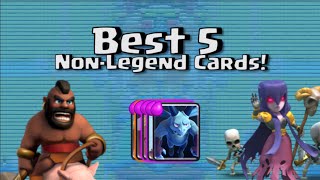 Top 5 Non Legend Cards  CHEST TOURNAMENT 300 KARTU LAGI [upl. by Irbua]