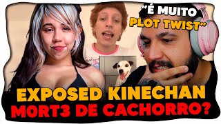 EXPOSED DA KINECHAN QUE ENVOLVE M0RT3 DE CACHORRO E MUITO MAIS [upl. by Anelrahs]