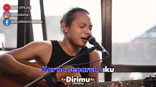 Felix Irwan  Separuh Aku Karaoke Video  No Vocal [upl. by Maclaine]