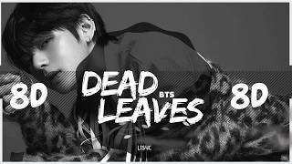 🍂 8D AUDIO BTS – DEAD LEAVES 고엽 USE HEADPHONES 🎧  방탄소년단  BASS BOOSTED  8D [upl. by Lomasi87]