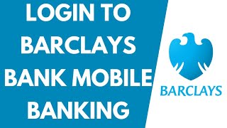 Barclays Bank Mobile Banking Login How To Use Barclays Banking App 2022 [upl. by Ocirne]