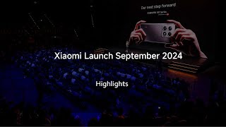 Highlights  Xiaomi Launch September 2024 [upl. by Yasdnyl544]