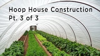 Hoop House Construction Part 3 of 3 Site Selection and Preparation Hoop House Installation [upl. by Peddada]