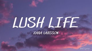 Zara Larsson  Lush Life Lyrics [upl. by Breanne]