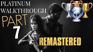 The Last of Us Remastered PLATINUM WALKTHROUGH  Part 7 All trophies guide Story Mode 1 PS4 [upl. by Kumar54]