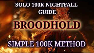 Solo 100K Nightfall Guide Broodhold  Simple 100K Method [upl. by Christine350]