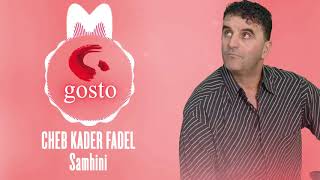 Cheb Kader Fadel  Samhini [upl. by Voss]