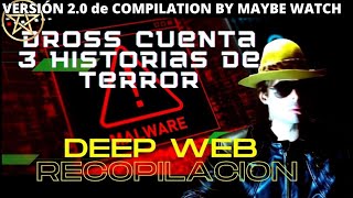 Dross Cuenta 3 Historias de Terror – Edición DEEP WEB recopilación [upl. by Ilrebmyk266]