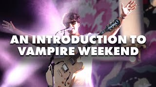 An Introduction to Vampire Weekend [upl. by Neirbo]