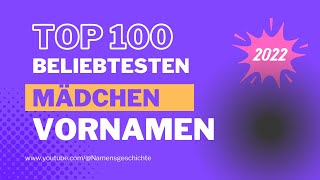 Top100 beliebteste Mädchennamen 2022 [upl. by Rees]