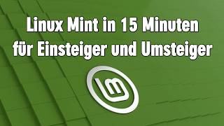 Linux Mint für Einsteiger in 15 Minuten  Download Installieren Updates Einrichten Anwendungen [upl. by Hgielram]