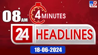 4 Minutes 24 Headlines  8 AM  18062024  TV9 [upl. by Nomannic]