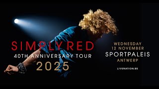 Simply Red 40th Anniversary Tour 2025  Sportpaleis Antwerp  12 November 2025 [upl. by Haimes]