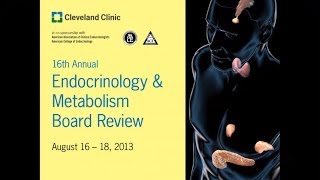 Cleveland Clinic Endocrinology Metabolism Board Review Course Clip [upl. by Malamut]