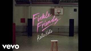 Fickle Friends  Hello Hello Official Video [upl. by Eden]