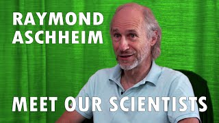 Meet Our Scientists  Raymond Aschheim [upl. by Keen]