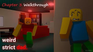 Roblox Weird Strict Dad CHAPTER 3 Walkthrough [upl. by Nairim287]