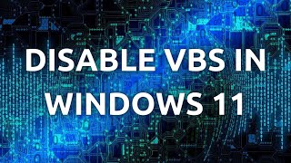 quotHow To Disable Virtualisationbased Security VBS on Windows 11  StepbyStep Guidequot [upl. by Narak392]