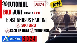 🔴ARKAS 4 FULL TUTORIAL SPJ BKU BACK UP BKU dan TUTUP BKU Arkas BOSP 2024 [upl. by Buehler]