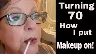 TURNING 70 How I put makeup on [upl. by Ihskaneem627]