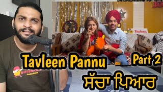 à¨¸à©±à¨šà¨¾ à¨ªà¨¿à¨†à¨° Part 2  Tavleen Pannu ðŸ¤£ [upl. by Irrac]