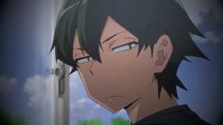 Yahari Ore No Seishun Love Come Wa Machigatteiru AMV [upl. by Prader491]