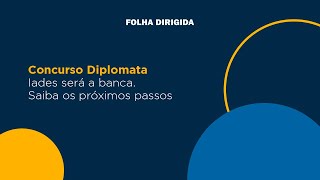 Concurso Diplomata 2020 o que sabemos até agora [upl. by Eyatnod417]